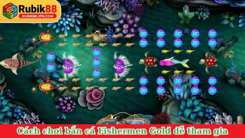 Cách chơi bắn cá Fishermen Gold dễ tham gia