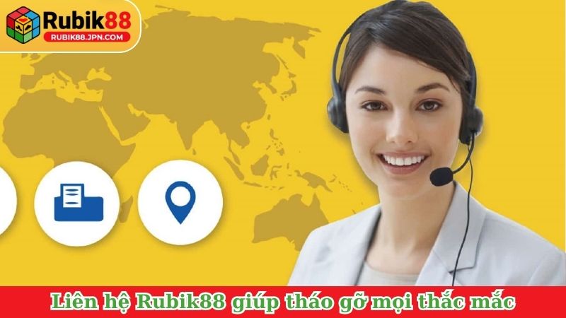Liên hệ Rubik88 giúp tháo gỡ mọi thắc mắc