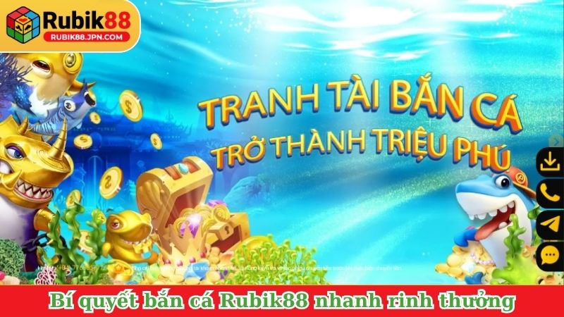 Bí quyết bắn cá Rubik88 nhanh rinh thưởng