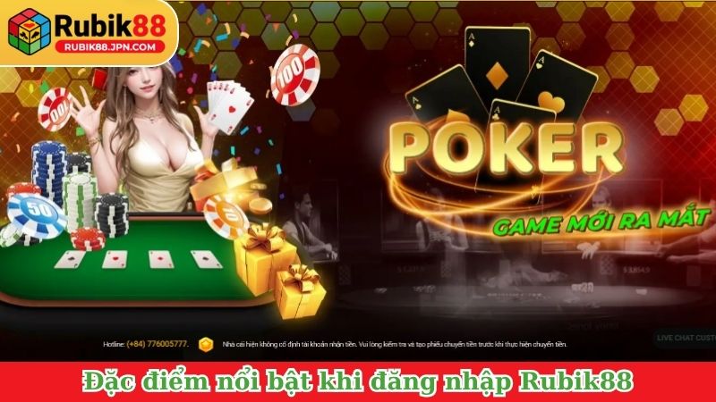 Đặc điểm nổi bật khi đăng nhập Rubik88
