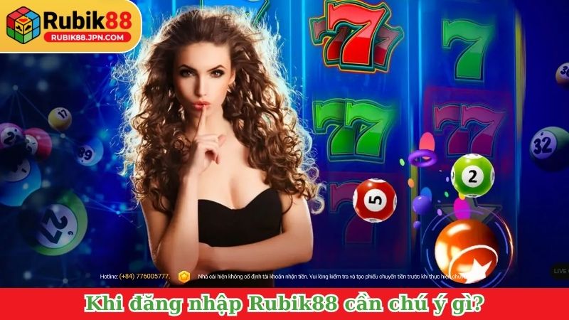 Khi đăng nhập Rubik88 cần chú ý gì?