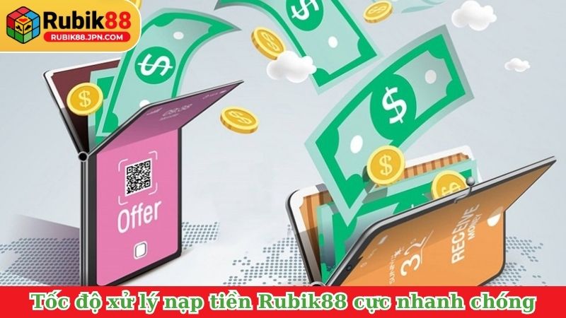 Tốc độ xử lý nạp tiền Rubik88 cực nhanh chóng